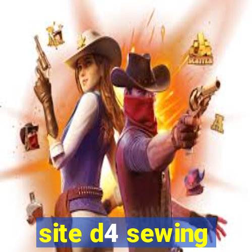 site d4 sewing